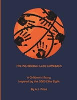 THE INCREDIBLE ILLINI COMEBACK B0GFC8WG38 Book Cover