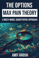 Options Max Pain Theory: A Multi-Model Quantitative Approach (Theta) B0CTGJQ1Z5 Book Cover