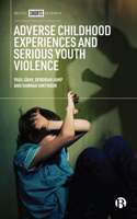 Adverse Childhood Experiences and Serious Youth Violence 1529225930 Book Cover