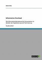 Information Overload: Die Informationsüberlastung der Konsumenten im Zeitalter der Digitalisierung und Technisierung 363867990X Book Cover