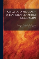 Obras De D. Nicolas Y D. Leandro Fern�ndez De Morat�n 1149783079 Book Cover