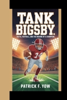TANK BIGSBY: Faith, football, and the making of a champion B0FQJXRXLL Book Cover