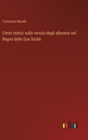 Cenni storici sulla venuta degli albanesi nel Regno delle Due Sicilie (Italian Edition) 3385068797 Book Cover
