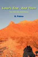Love's End - And Then: Two Palo Alto Adventures 1468555162 Book Cover