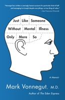 Just Like Someone Without Mental Illness Only More So 0385343795 Book Cover