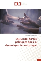 Enjeux des forces politiques dans la dynamique démocratique 6139502853 Book Cover
