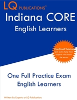 Indiana CORE English Learners: One Full Practice Exam - Free Online Tutoring - Updated Exam Questions 1649263813 Book Cover