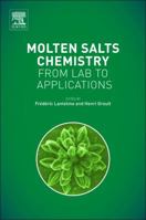 Molten Salts Chemistry: From Lab to Applications 0123985382 Book Cover