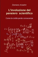 L'involuzione del pensiero scientifico B09BGLZ773 Book Cover