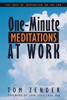 One-Minute Meditations at Work: 365 Days of Inspiration on the Job 145254140X Book Cover