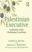 The Palestinian Executive: Leadership Under Challenging Conditions 1409454967 Book Cover