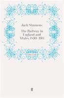 The Railway in England and Wales, 1830-1914, Vol. 1: The System and its Working 0571247806 Book Cover