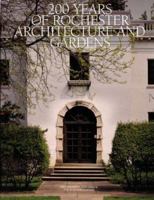 200 Years of Rochester Architecture And Gardening 0964170612 Book Cover