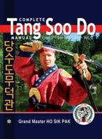 Complete Tang Soo Do Manual: From 2nd Dan to 6th Dan v. 2 0971860912 Book Cover