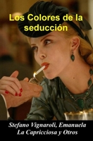 Los colores de la seducción B09S64N256 Book Cover