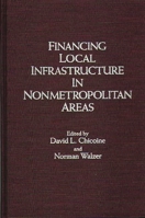 Financing Local Infrastructure in Non-metropolitan Areas 0275923754 Book Cover