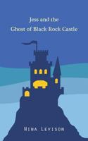 Jess and the Ghost of Black Rock Castle 148487742X Book Cover