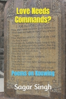 Love Needs Commands?: Poems on Knowing B0H2TL1TR9 Book Cover