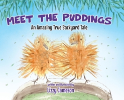 Meet the Puddings: An Amazing True Backyard Tale 0228893402 Book Cover