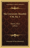 The University Monthly V30, No. 5: March, 1911 1168021448 Book Cover