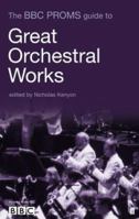The Bbc Proms Guide To Great Orchestral Works 0571220975 Book Cover