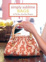 Simply Sublime Bags: 30 No-Sew, Low-Sew Projects 0307393623 Book Cover