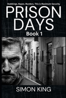 Prison Days: True Diary Entries by a Maximum Security Prison Officer, June 2018 1717707602 Book Cover