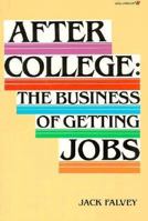After College: The Business of Getting Jobs 0913589179 Book Cover