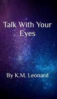 Talk With Your Eyes 1389903931 Book Cover