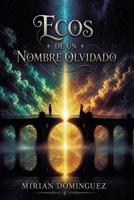 Ecos de un Nombre Olvidado (Spanish Edition) B0H8SWG3GD Book Cover