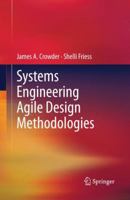 Systems Engineering Agile Design Methodologies 1461466628 Book Cover