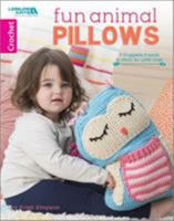 Fun Animal Pillows: 9 Huggable Friends to Stitch for Little Ones (Crochet) 146477241X Book Cover