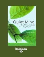 Quiet Mind: One-Minute Retreats from a Busy World 1573248622 Book Cover