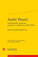 Andre Pezard, Autobiographe, Italianiste, Romaniste et Medieviste (1893-1984) : Pour un Profil Intellectuel 2406062732 Book Cover