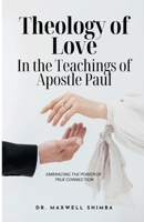Theology of Love in the Teachings of Apostle Paul B0DQFZQNBH Book Cover
