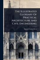 The Illustrated Glossary Of Practical Architecture And Civil Engineering 1024486613 Book Cover