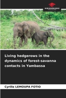 Living hedgerows in the dynamics of forest-savanna contacts in Yambassa 6206280705 Book Cover