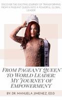 From Pageant Queen to World Leader: My Journey of Empowerment B0DPM3HGVQ Book Cover