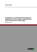 Ausgebrannt, Zunehmende Belastungen Der Mitarbeiter/-Innen in Pflege- Und Psychiatrie Durch Strukturelle Veranderungen 3640471954 Book Cover
