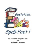 Gestatten, Spaß-Poet 3898113353 Book Cover