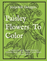 Paisley Flowers To Color: 44 Paisley Designs | Adult Coloring & Activities Book | 5 Hard Honey Comb Mazes | 1 Picture Search B08ZW2GJFS Book Cover