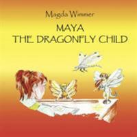 Maya- The Dragonfly Child 1434301923 Book Cover