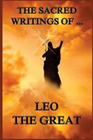 The Sacred Writings of Leo the Great 3849671755 Book Cover