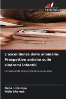 L'ascendenza delle anomalie: Prospettive antiche sulle sindromi infantili (Italian Edition) 6630083911 Book Cover