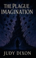 The Plague of Imagination B0FHX1FR1G Book Cover