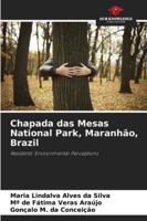 Chapada das Mesas National Park, Maranhão, Brazil: Residents' Environmental Perceptions 6203902446 Book Cover