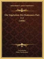 Die Vegetation Des Bodensees Part 1-2 (1896) 1161133925 Book Cover