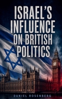 Israel's Influence on British Politics B0HKLS2K68 Book Cover