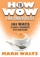 How to Wow Your Church Guests 0764469916 Book Cover