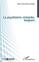 La psychiatrie sinistrée, toujours (Psycho-Logiques) (French Edition) 2343184631 Book Cover